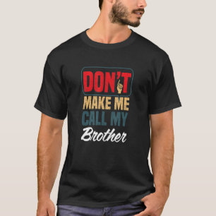 Camiseta Não me faça chamar meu irmão de humor familiar