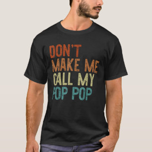 Camiseta Não me faça chamar o meu avô Pop de Pop