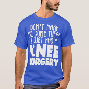 Camiseta Não Me Faça Chegar Lá Só Teve Cirurgia De Joelho M