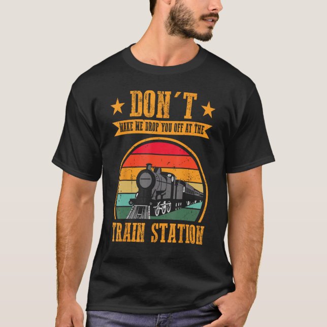 Camiseta Não me faça deixá-lo ir para a estação de trem (Frente)