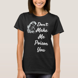 Camiseta Não me faça envenenar você citar itens