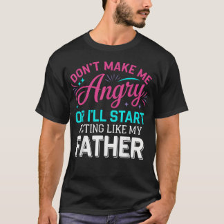 Camiseta Não Me Faça Ficar com Raiva Ou Vou Começar a Agir