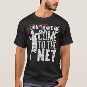 Camiseta Não Me Faça Ir Para A Rede Badminton Divertido