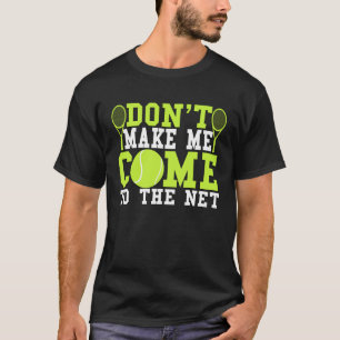 Camiseta Não Me Faça Ir Para A Rede Tênis