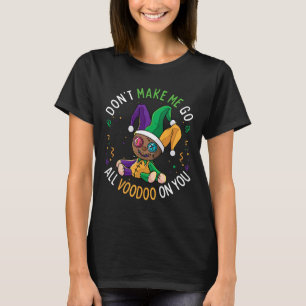 Camiseta Não me faça ir vodu em você Mardi Gras Ca Engraçad