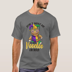 Camiseta Não me faça ir vodu em você Mardi Gras Ca Engraçad