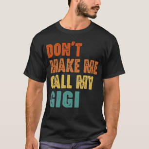Camiseta Não Me Faça Ligar para a Minha Gigi