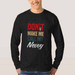 Camiseta Não Me Faça Ligar Para Meu Nevvy   Humor Familiar 