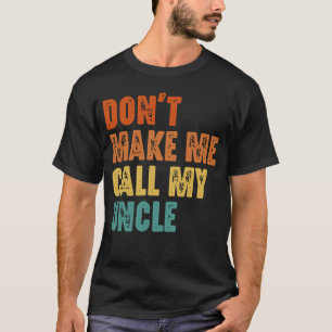 Camiseta Não Me Faça Ligar Para Meu Tio Sobrinha Sobrinho