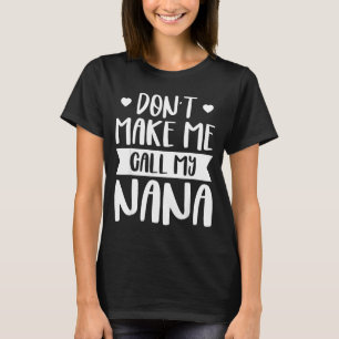 Camiseta Não Me Faça Ligar Para Minha Nana Citação Divertid