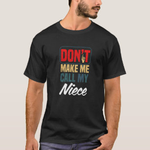 Camiseta Não Me Faça Ligar Para Minha Sobrinha Humor Famili