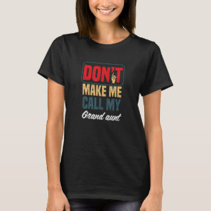 Camiseta Não Me Faça Ligar Para Minha Tia Avó Humor Familia