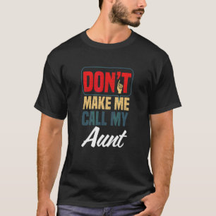 Camiseta Não Me Faça Ligar Para Minha Tia Humor Familiar Pa