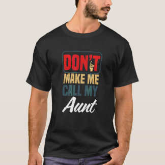 Camiseta Não Me Faça Ligar Para Minha Tia Humor Familiar Pa