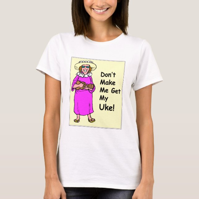 Camiseta Não me faça obter meu Uke! (Frente)