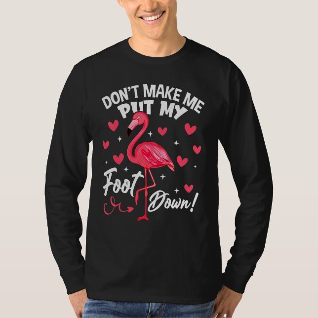 Camiseta Não Me Faça Pôr Meu Pé No Pássaro Flamingo Rosa (Frente)