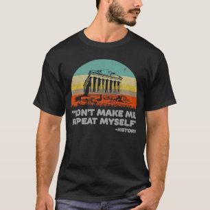 Camiseta Não me faça repetir meu histórico com a imagem