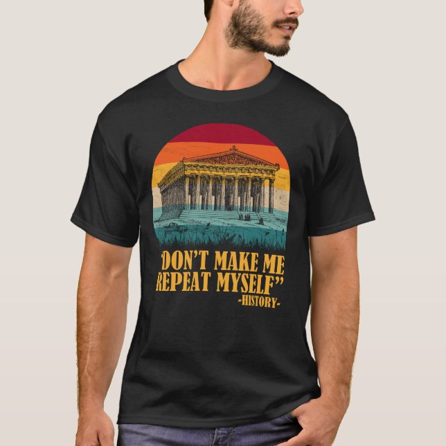 Camiseta Não me faça repetir minha história (Frente)