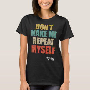 Camiseta Não me faça repetir o histórico do professor