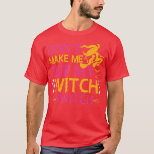 Camiseta Não Me Faça Sacudir Com O Meu Dia de as Bruxas eng