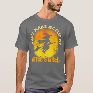 Camiseta Não Me Faça Sacudir Com O Meu Dia de as Bruxas eng