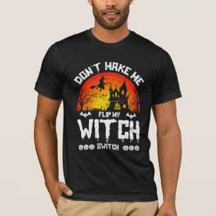 Camiseta Não me faça Sacudir meu interruptor de bruxa