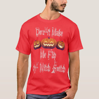 Camiseta Não me faça sacudir meu interruptor de bruxa, desi
