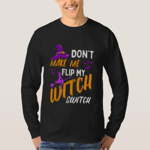 Camiseta Não me faça Sacudir, minha bruxa muda o Dia das Br