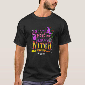 Camiseta Não me faça Sacudir, minha bruxa muda o dia das br