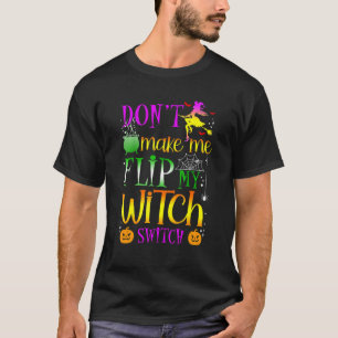 Camiseta Não me faça Sacudir, minha bruxa muda o Dia das Br
