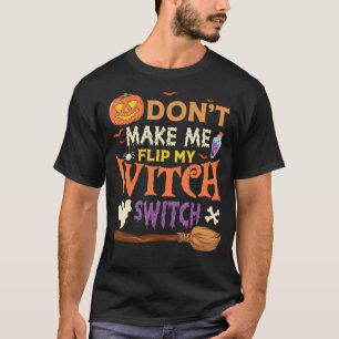 Camiseta Não me faça Sacudir, minha bruxa muda o dia das br