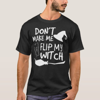 Camiseta Não me faça Sacudir, minha bruxa muda o Dia das Br