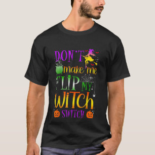 Camiseta Não me faça Sacudir, minha bruxa muda o Halloween 