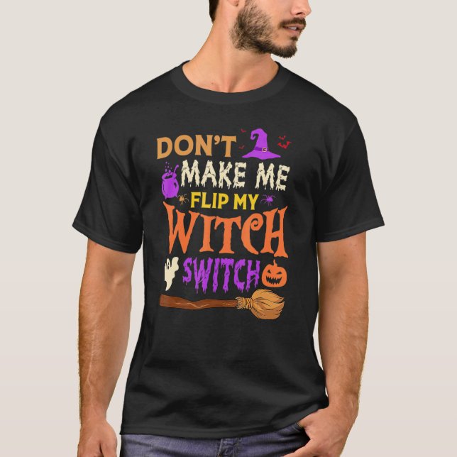 Camiseta Não me faça Sacudir, minha bruxa muda o Halloween  (Frente)