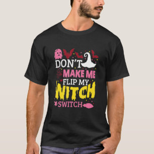 Camiseta Não me faça Sacudir, minha bruxa muda o Halloween_