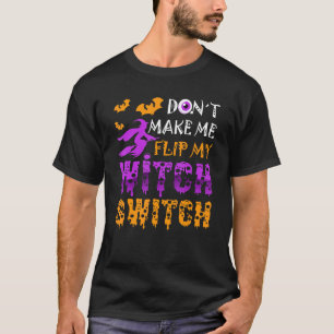 Camiseta Não me faça Sacudir, minha bruxa muda o Halloween_