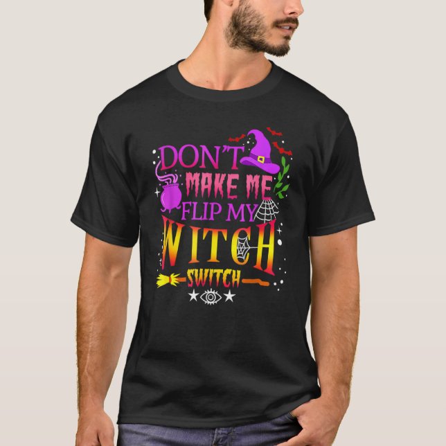 Camiseta Não me faça Sacudir, minha bruxa muda o Halloween  (Frente)