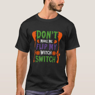 Camiseta Não me faça Sacudir, minha bruxa muda o Halloween_