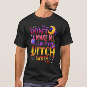 Camiseta Não me faça Sacudir minha bruxa trocar de bruxa