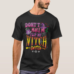 Camiseta Não me faça Sacudir minha bruxa trocar de bruxa