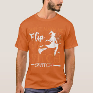 Camiseta Não me faça Sacudir, minha mulher do Dia das Bruxa