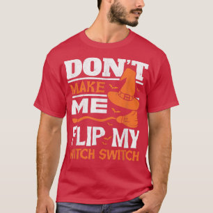 Camiseta Não me faça Sacudir no meu Switch Witch Broom Hall