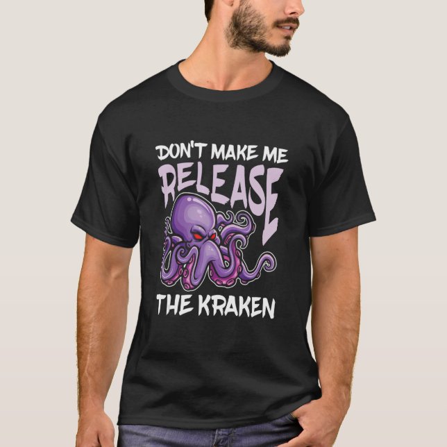 Camiseta Não me faça soltar o Kraken para os ventiladores d (Frente)