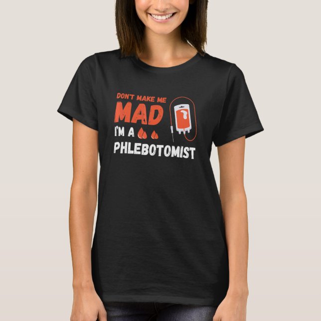 Camiseta Não me faça uma enfermeira louca Phlebotomy Doutor (Frente)