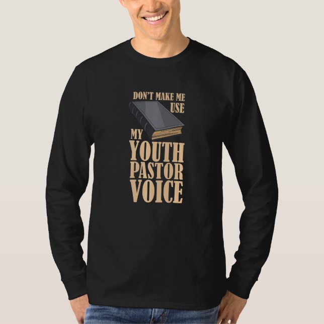 Camiseta Não Me Faça Usar A Minha Voz Do Pastor Da Juventud (Frente)