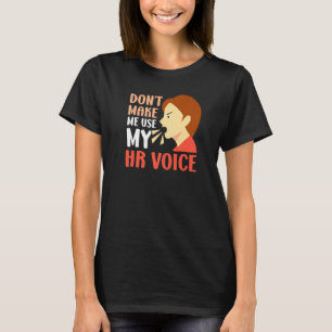 Camiseta Não Me Faça Usar A Minha Voz Hr Recursos Humanos, 