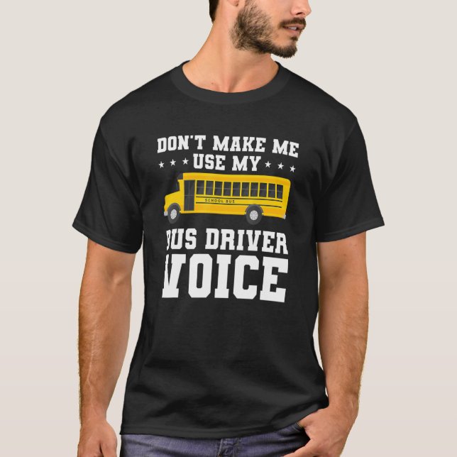 Camiseta Não me faça usar a voz do meu driver de barramento (Frente)
