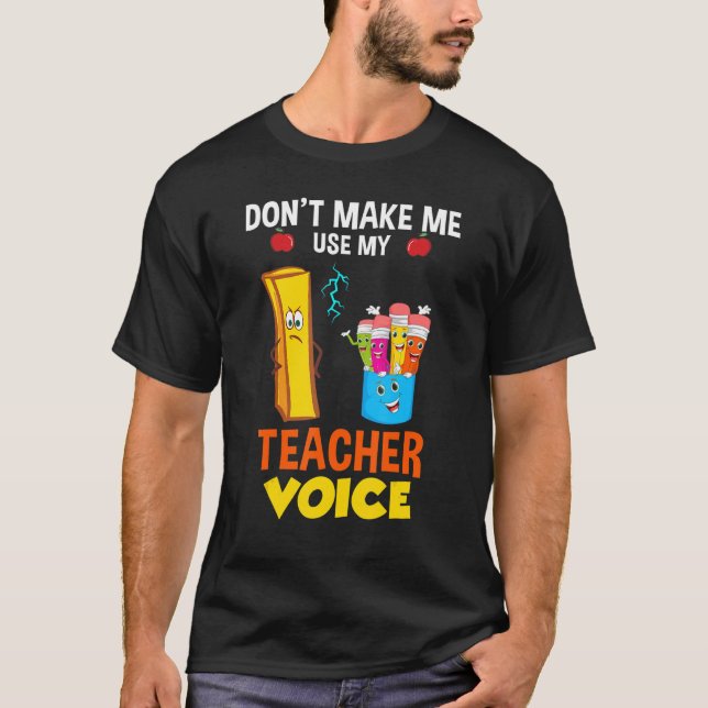Camiseta Não Me Faça Usar A Voz Do Professor (Frente)