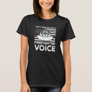 Camiseta Não me faça usar meu bombeiro bombeiro