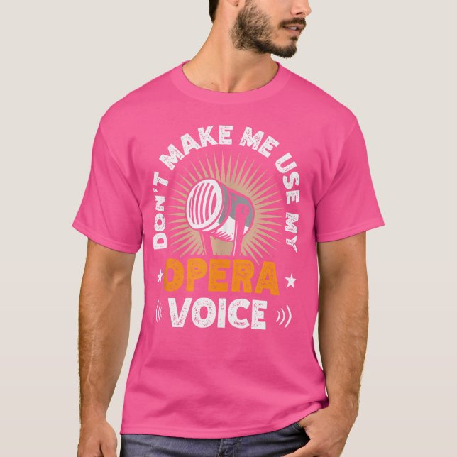 Camiseta Não Me Faça Usar Meu Cantor De Ópera Voz Voca (Frente)